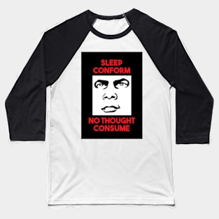 Sleep, Conform, No Thought, Consume, They Live Baseball T-Shirt